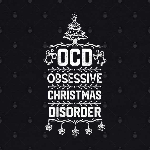 Funny Christmas Holiday Party Gift - Ocd Obsessive Christmas Disorder - Funny Xmas Cozy Season Saying. by KAVA-X